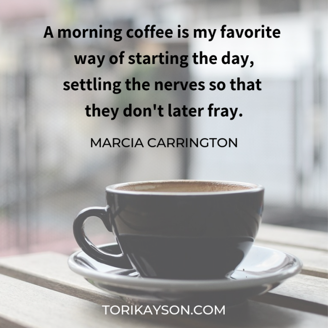 coffee, mug, power, nerves, Tori Kayson, quote